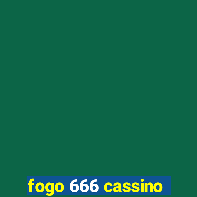 fogo 666 cassino